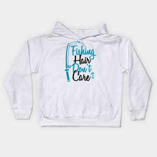 'Fishing Hair Don't Care' Funny Fishing Quote Gift Kids Hoodie